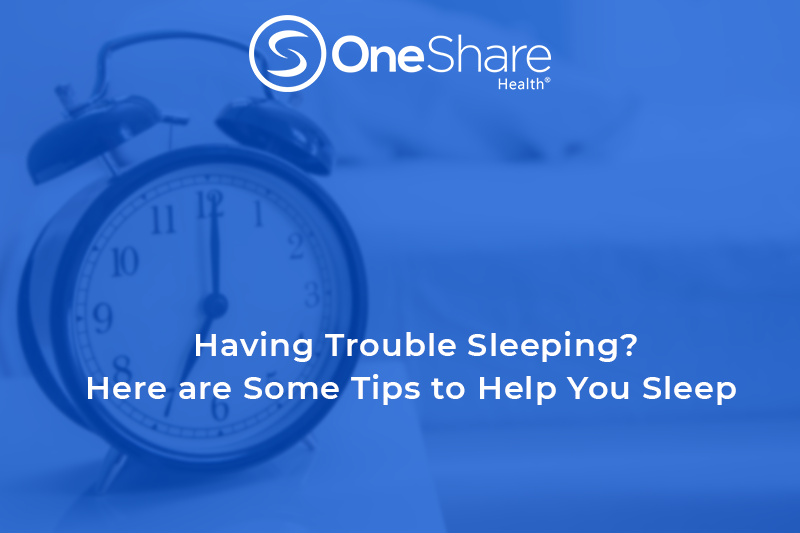 Tips to Help You Sleep OneShare Health Blog